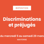 [du 5 au 29 mars] Discriminations et préjugés