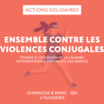 [Dimanche 8 mars] ENSEMBLE CONTRE LES VIOLENCES CONJUGALES
